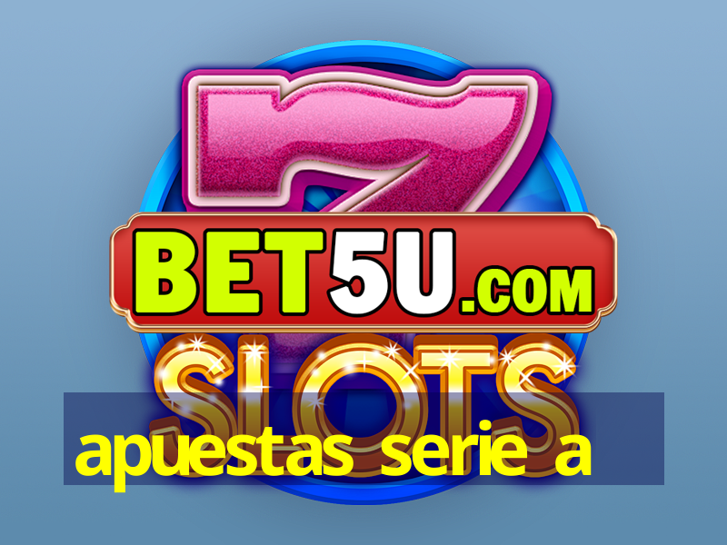 apuestas serie a